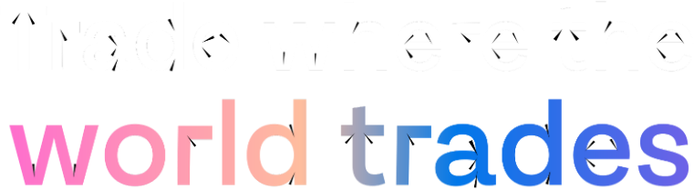 Trade Where The World Trades